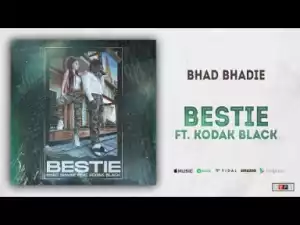 Bhad Bhabie - Bestie Ft. Kodak Black